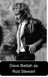 Dave Battah as Rod Stewart