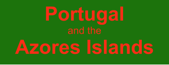 Portugal and the  Azores Islands